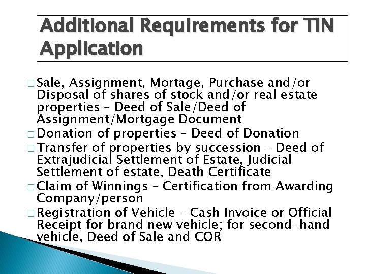 Additional Requirements for TIN Application � Sale, Assignment, Mortage, Purchase and/or Disposal of shares Additional Requirements for TIN Application � Sale, Assignment, Mortage, Purchase and/or Disposal of shares
