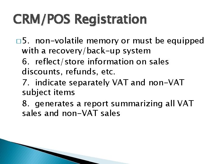 CRM/POS Registration � 5. non-volatile memory or must be equipped with a recovery/back-up system