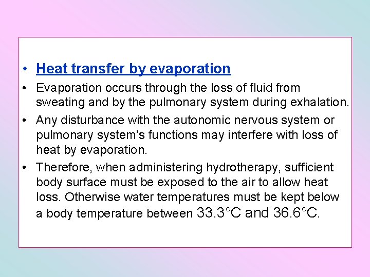  • Heat transfer by evaporation • Evaporation occurs through the loss of fluid