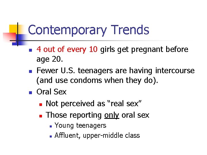 Contemporary Trends n n n 4 out of every 10 girls get pregnant before