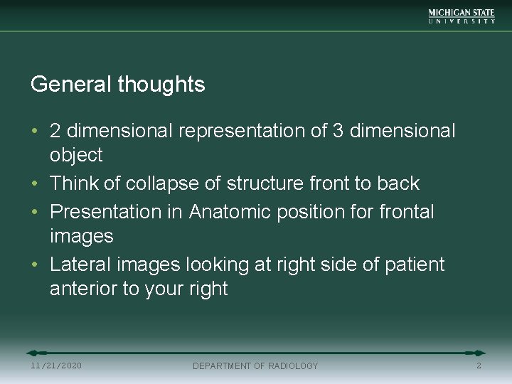 General thoughts • 2 dimensional representation of 3 dimensional object • Think of collapse