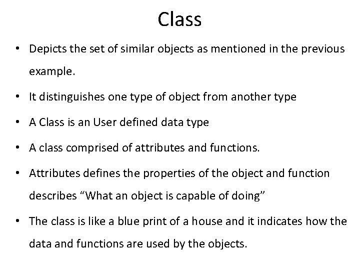 Class • Depicts the set of similar objects as mentioned in the previous example.