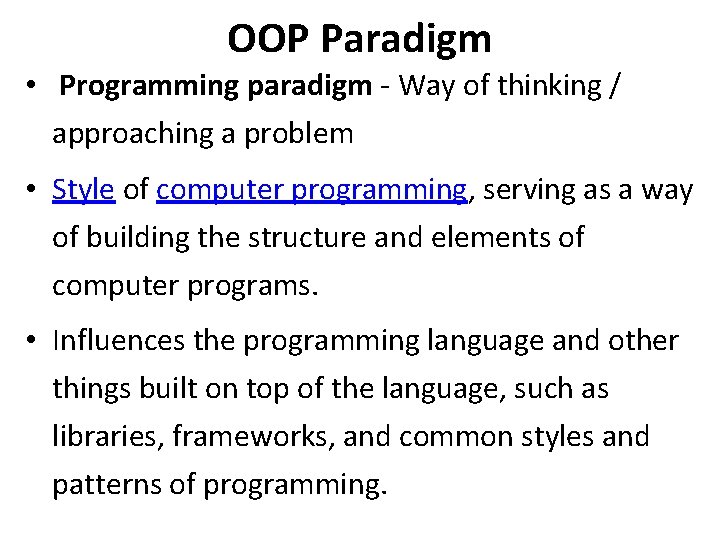 OOP Paradigm • Programming paradigm - Way of thinking / approaching a problem •