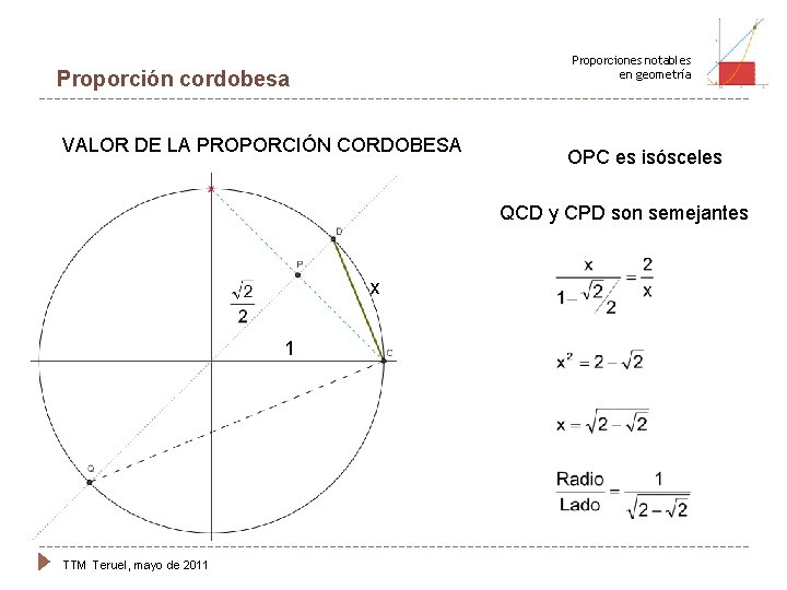 Proporciones notables en geometría Proporción cordobesa VALOR DE LA PROPORCIÓN CORDOBESA OPC es isósceles