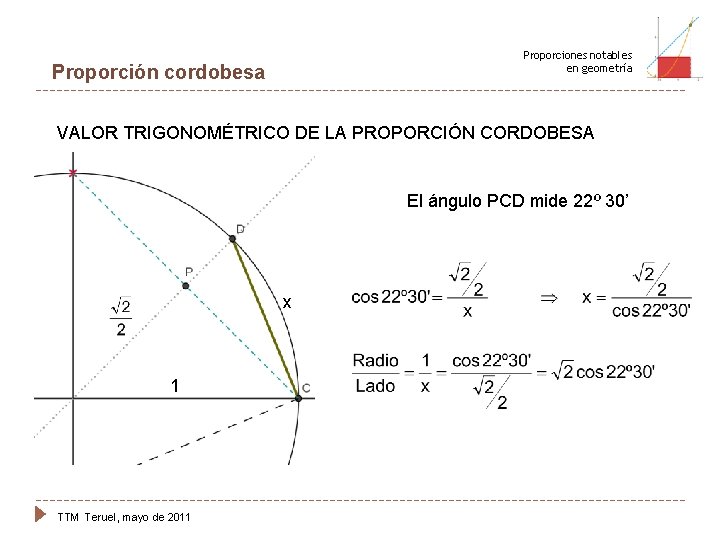Proporciones notables en geometría Proporción cordobesa VALOR TRIGONOMÉTRICO DE LA PROPORCIÓN CORDOBESA El ángulo