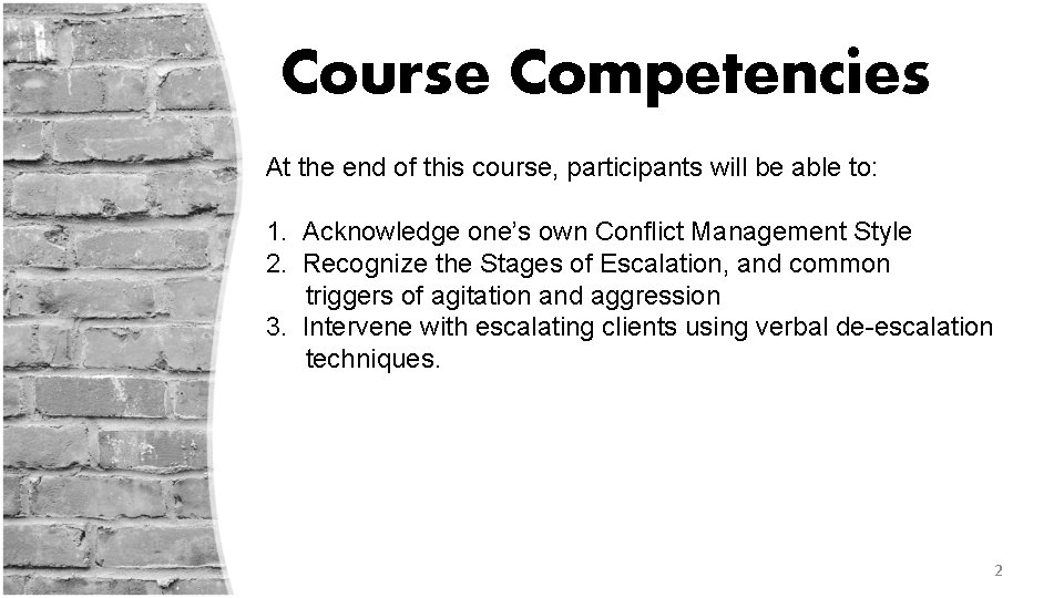Course Competencies At the end of this course, participants will be able to: 1.