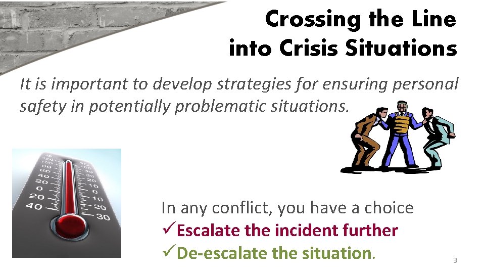 Crossing the Line into Crisis Situations It is important to develop strategies for ensuring