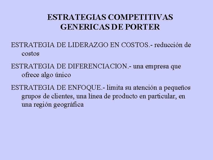 ESTRATEGIAS COMPETITIVAS GENERICAS DE PORTER ESTRATEGIA DE LIDERAZGO EN COSTOS. - reducción de costos