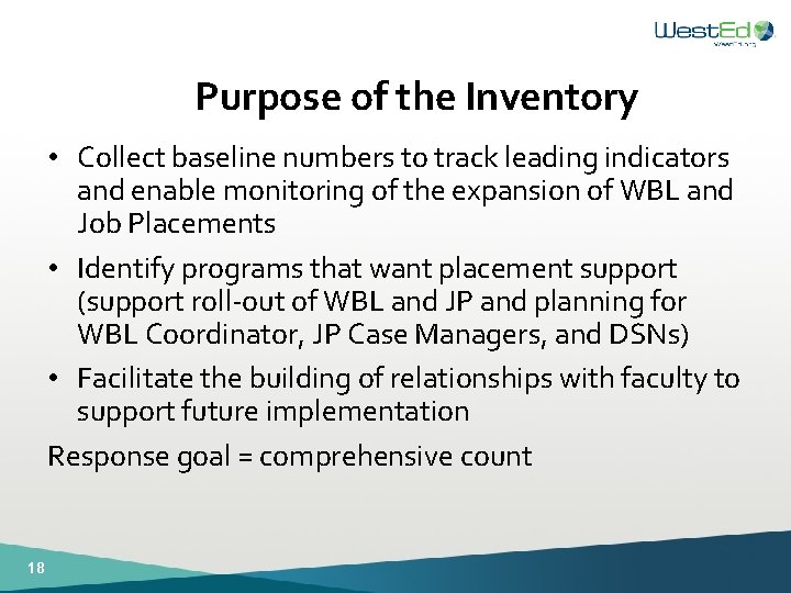 Purpose of the Inventory • Collect baseline numbers to track leading indicators and enable