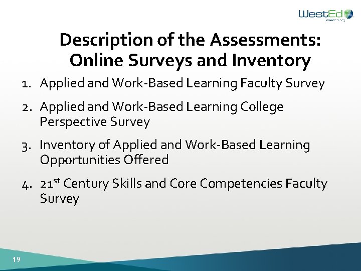 Description of the Assessments: Online Surveys and Inventory 1. Applied and Work-Based Learning Faculty