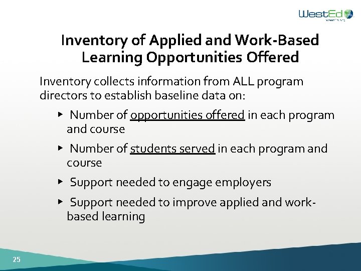 Inventory of Applied and Work-Based Learning Opportunities Offered Inventory collects information from ALL program