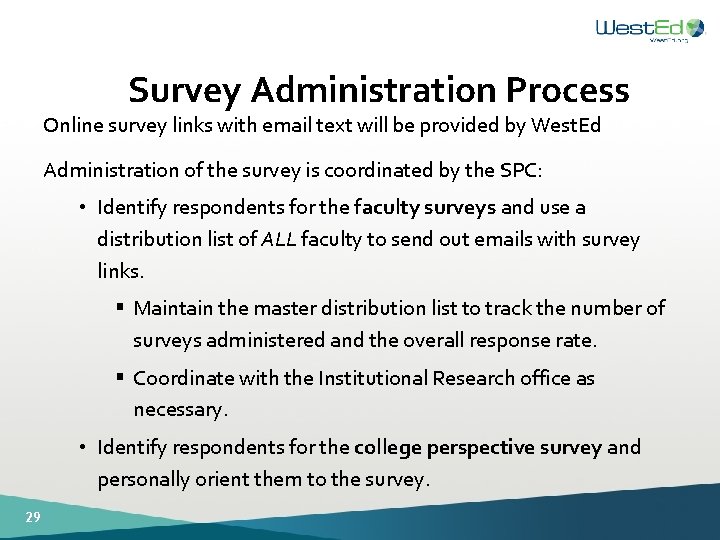 Survey Administration Process Online survey links with email text will be provided by West.