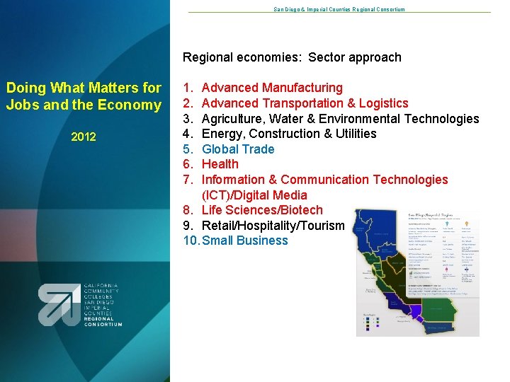 San Diego & Imperial Counties Regional Consortium Regional economies: Sector approach Doing What Matters