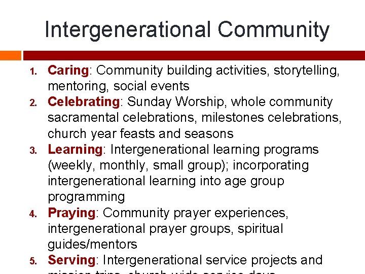 Intergenerational Community 1. 2. 3. 4. 5. Caring: Community building activities, storytelling, mentoring, social