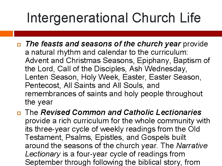 Intergenerational Church Life The feasts and seasons of the church year provide a natural