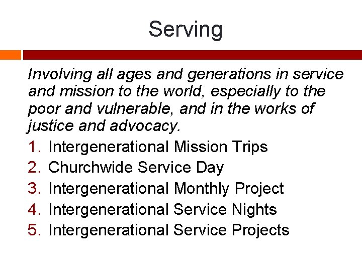 Serving Involving all ages and generations in service and mission to the world, especially