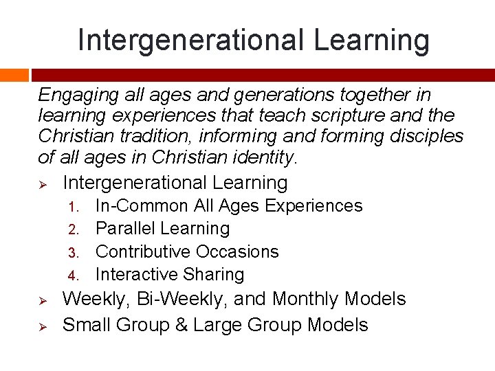 Intergenerational Learning Engaging all ages and generations together in learning experiences that teach scripture