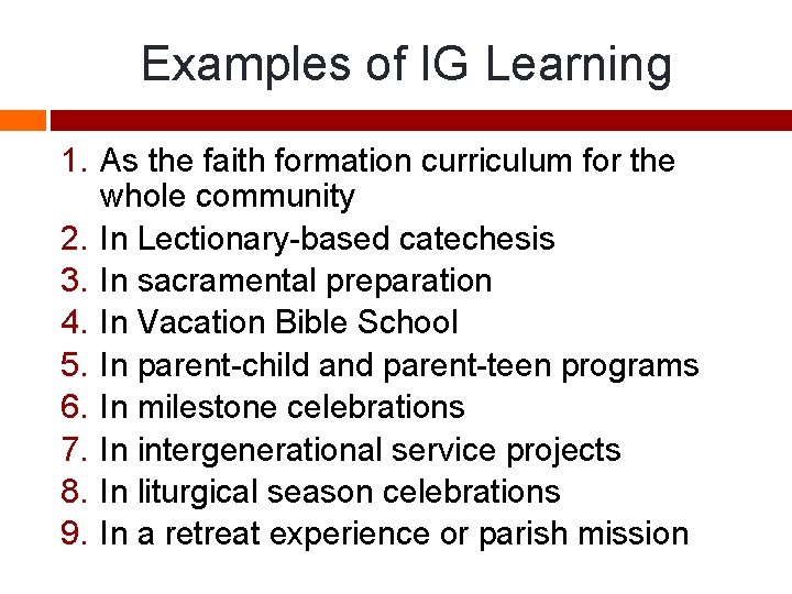 Examples of IG Learning 1. As the faith formation curriculum for the whole community