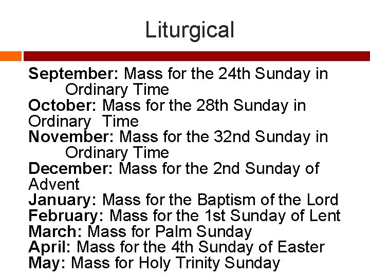 Liturgical September: Mass for the 24 th Sunday in Ordinary Time October: Mass for
