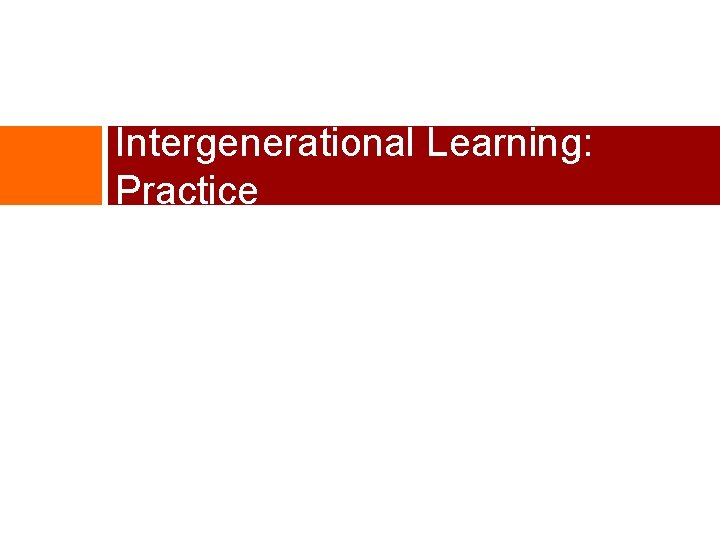 Intergenerational Learning: Practice 