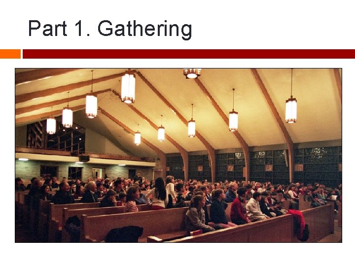 Part 1. Gathering 