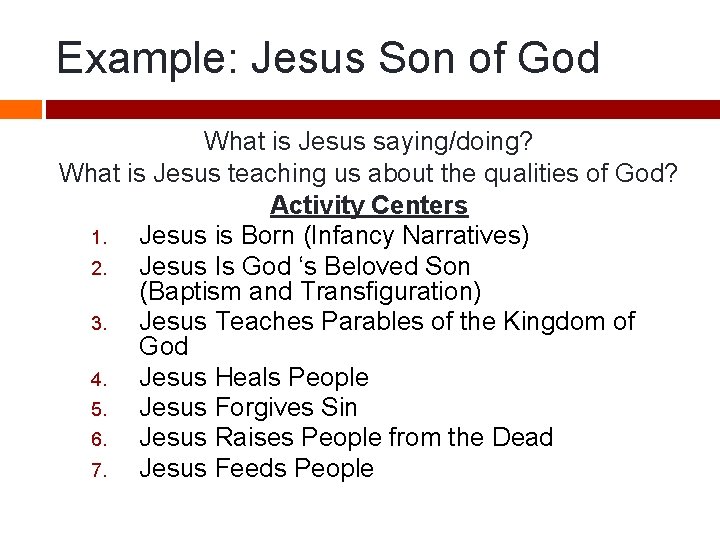 Example: Jesus Son of God What is Jesus saying/doing? What is Jesus teaching us