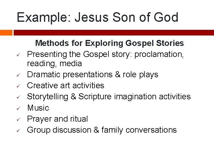 Example: Jesus Son of God ü ü ü ü Methods for Exploring Gospel Stories