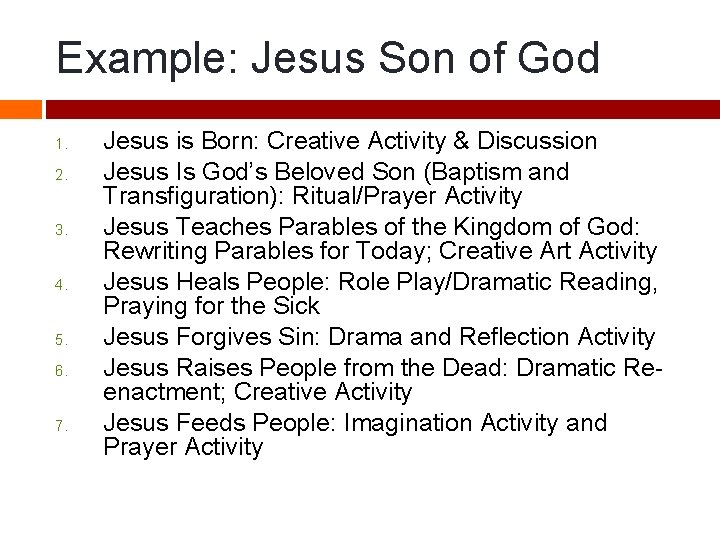 Example: Jesus Son of God 1. 2. 3. 4. 5. 6. 7. Jesus is