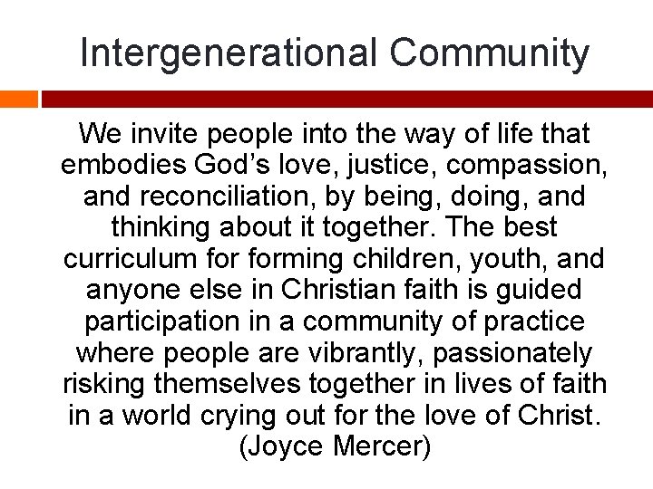 Intergenerational Community We invite people into the way of life that embodies God’s love,