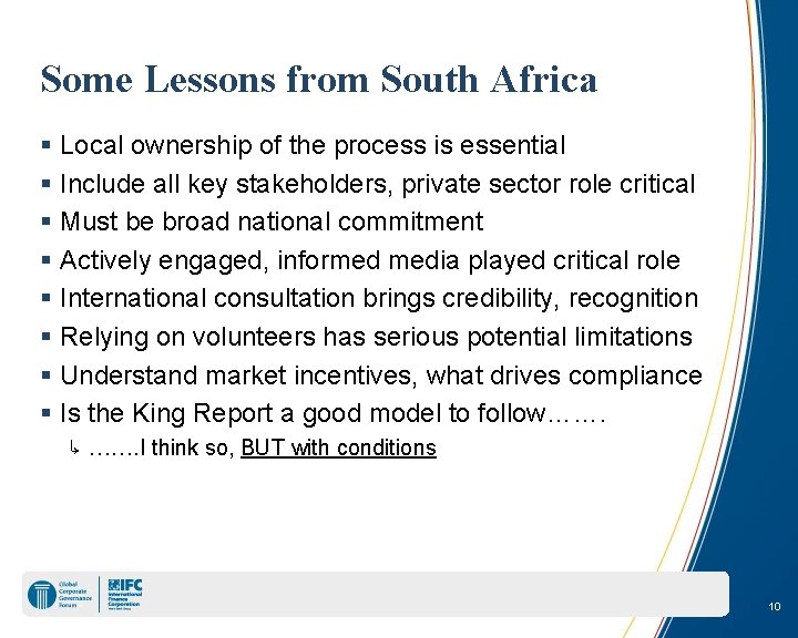 Some Lessons from South Africa § Local ownership of the process is essential §