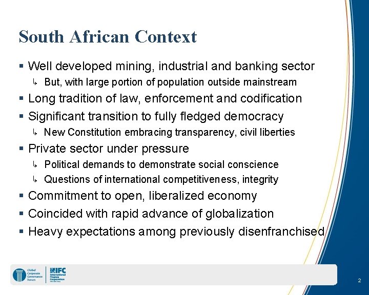 South African Context § Well developed mining, industrial and banking sector ↳ But, with