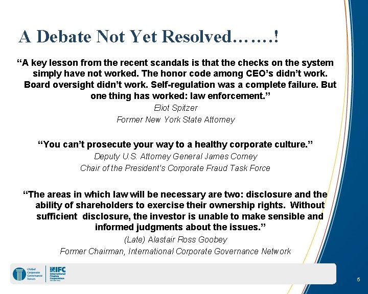 A Debate Not Yet Resolved……. ! “A key lesson from the recent scandals is A Debate Not Yet Resolved……. ! “A key lesson from the recent scandals is