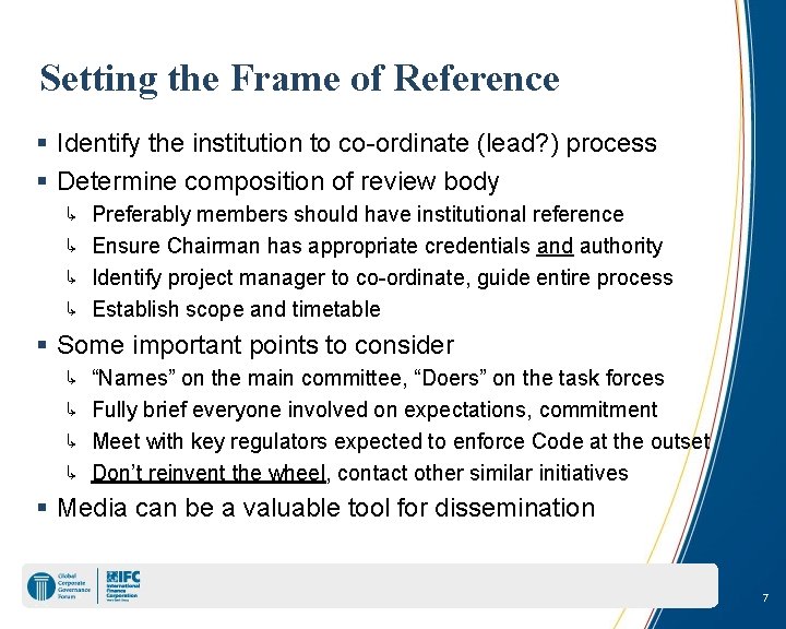 Setting the Frame of Reference § Identify the institution to co-ordinate (lead? ) process Setting the Frame of Reference § Identify the institution to co-ordinate (lead? ) process