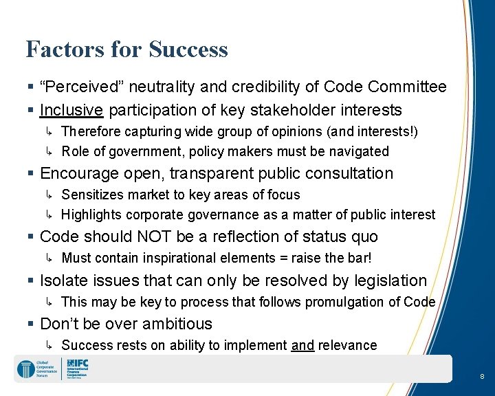 Factors for Success § “Perceived” neutrality and credibility of Code Committee § Inclusive participation