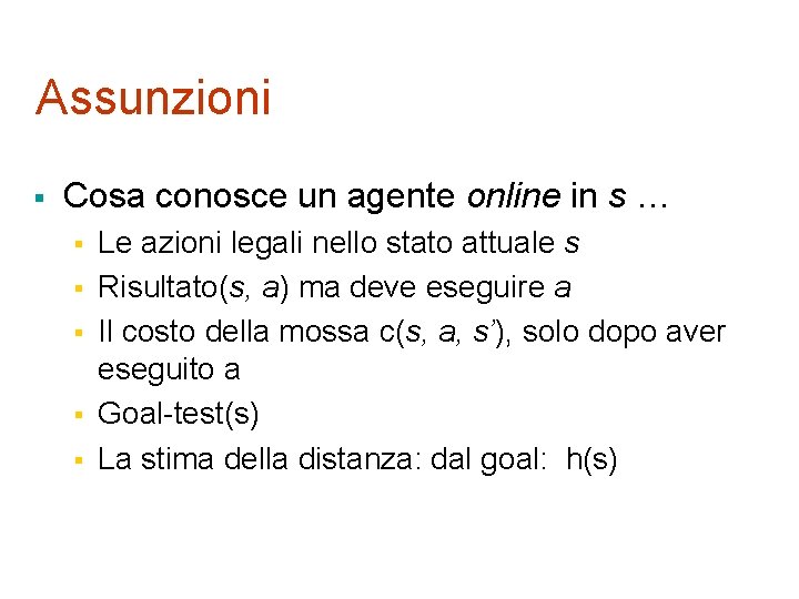 Assunzioni § Cosa conosce un agente online in s … § § § Le