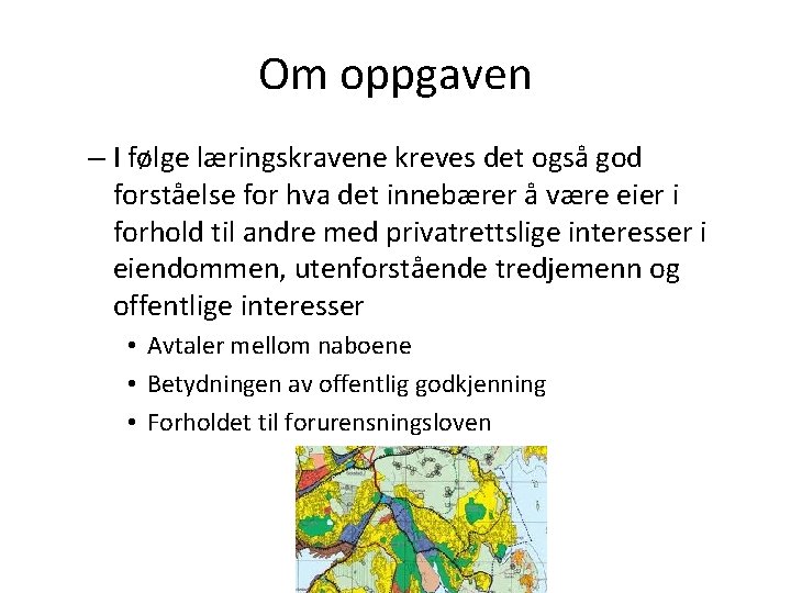 Om oppgaven – I følge læringskravene kreves det også god forståelse for hva det
