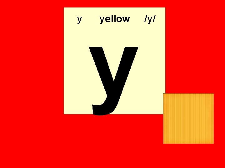 y y yellow /y/ 