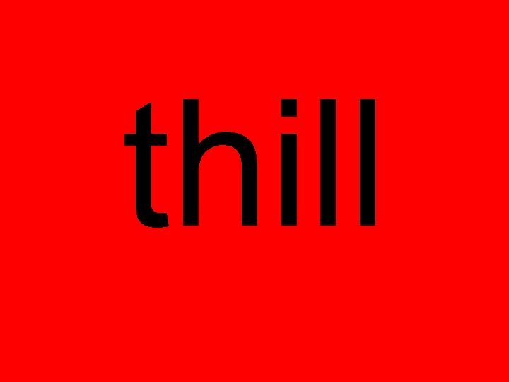 thill 