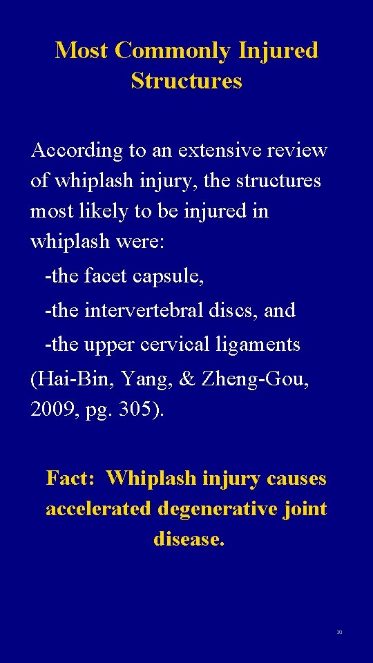 Most Commonly Injured Structures According to an extensive review of whiplash injury, the structures