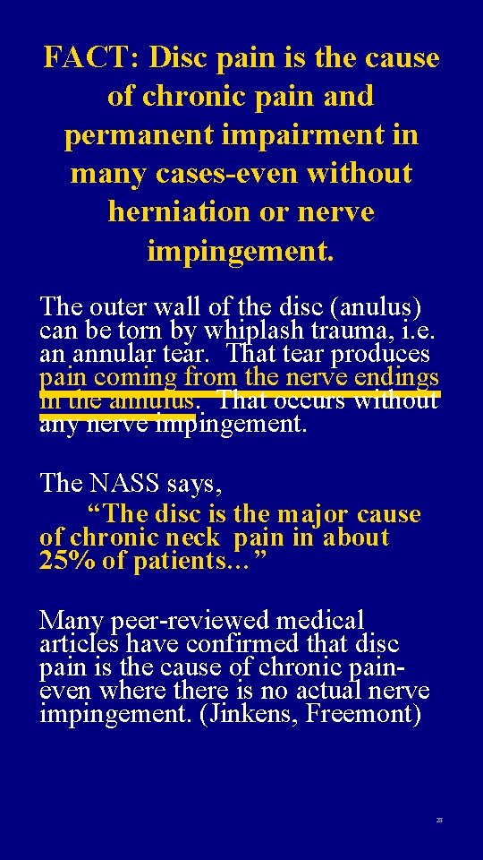 FACT: Disc pain is the cause of chronic pain and permanent impairment in many