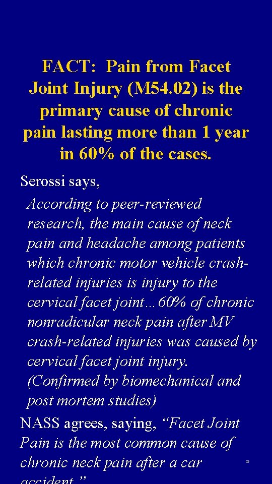 FACT: Pain from Facet Joint Injury (M 54. 02) is the primary cause of