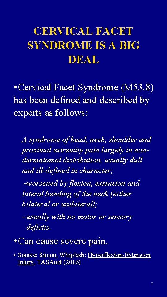 CERVICAL FACET SYNDROME IS A BIG DEAL • Cervical Facet Syndrome (M 53. 8)