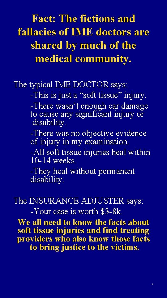 Fact: The fictions and fallacies of IME doctors are shared by much of the