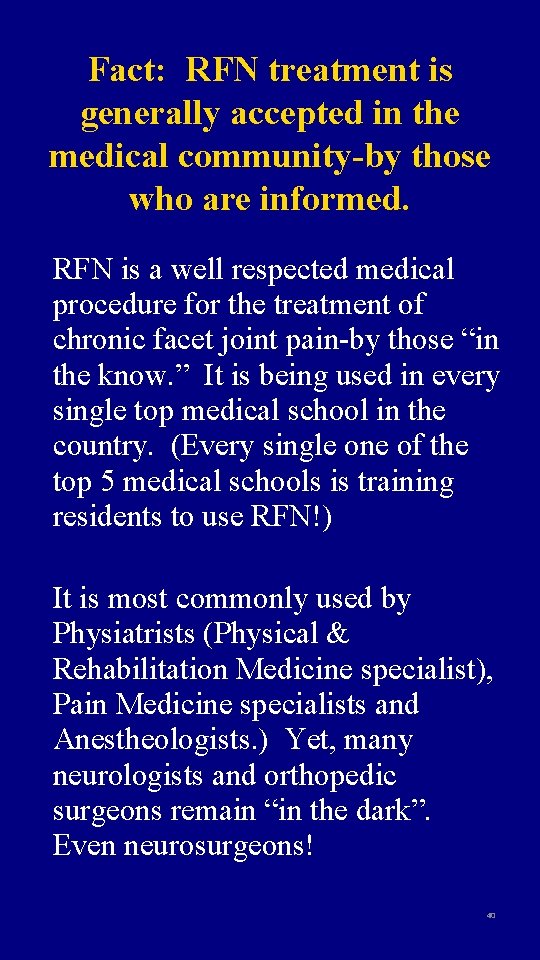 Fact: RFN treatment is generally accepted in the medical community-by those who are informed.