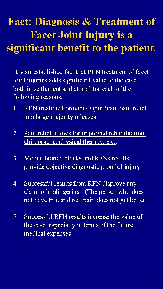 Fact: Diagnosis & Treatment of Facet Joint Injury is a significant benefit to the