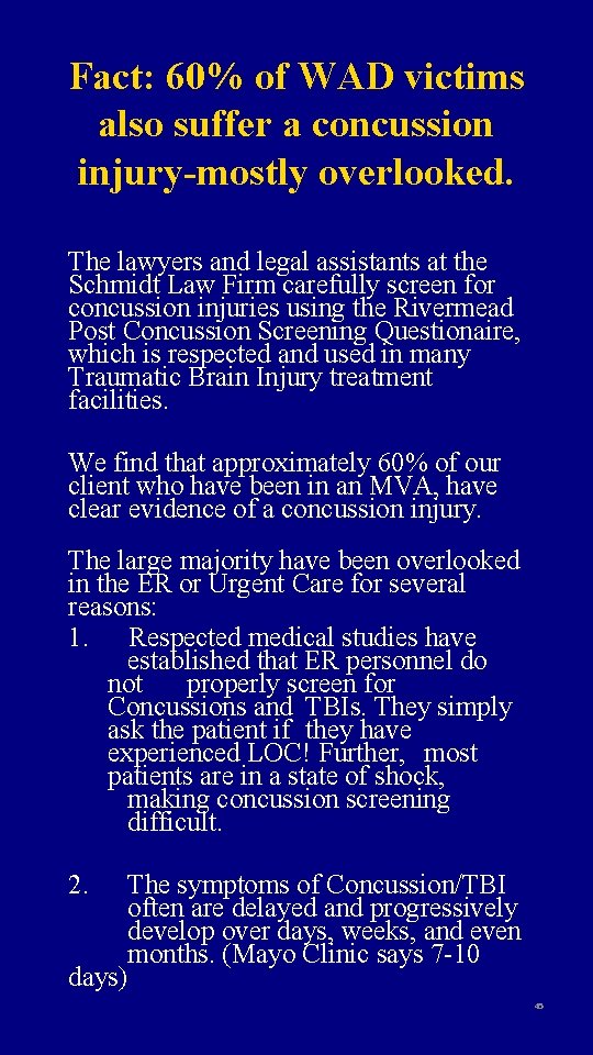 Fact: 60% of WAD victims also suffer a concussion injury-mostly overlooked. The lawyers and