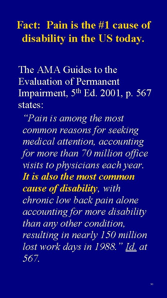 Fact: Pain is the #1 cause of disability in the US today. The AMA