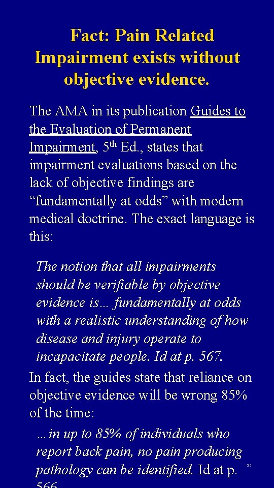 Fact: Pain Related Impairment exists without objective evidence. The AMA in its publication Guides