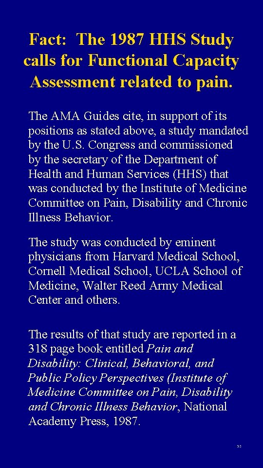 Fact: The 1987 HHS Study calls for Functional Capacity Assessment related to pain. The