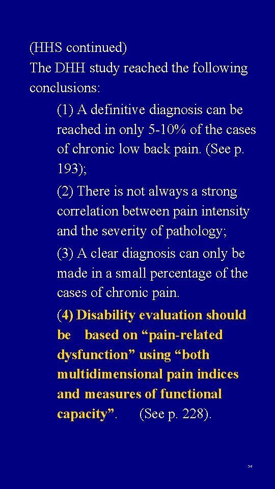 (HHS continued) The DHH study reached the following conclusions: (1) A definitive diagnosis can